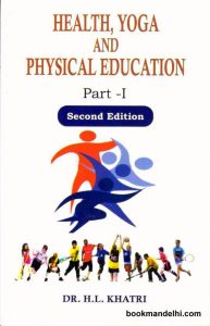 Health, Yoga And Physical Education Part -1