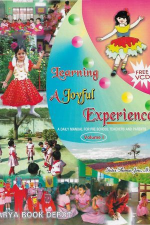 Learning A Joyful Experience A Daily Manual for Pre School Teachers and Parents (Volume-1)