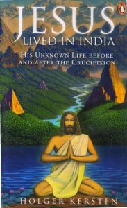 Jesus lived in India. His Unknown Life Before and After the Crucifixion 