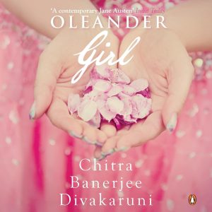 Oleander Girl by Chitra Banerjee Divakaruni