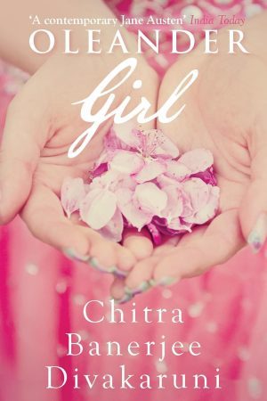Oleander Girl by Chitra Banerjee Divakaruni