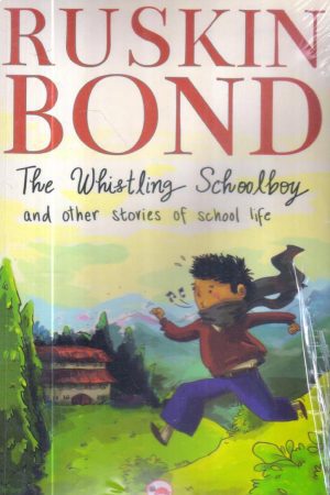 The Whistling Schoolboy and Other Stories of School Life