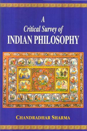 A Critical Survey Of Indian Philosophy