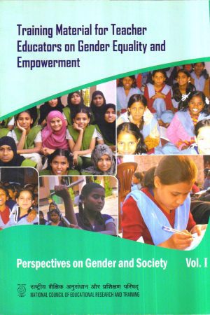 Training Material For Teacher Educators On Gender Equality And Empowerment Vol - I