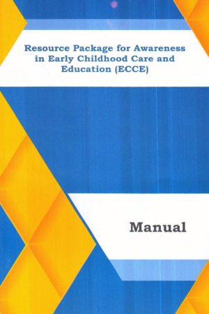 Resource Package For A Wareness In Early Childhood Care And Education (ECCE)