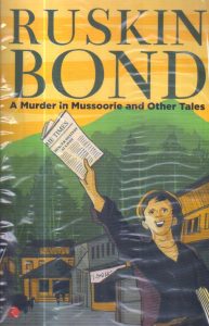 A MURDER IN MUSSOORIE AND OTHER TALES