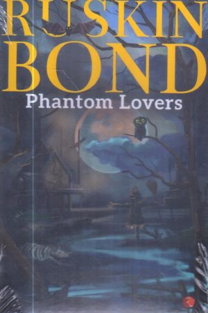 Phantom Lovers by Ruskin Bond