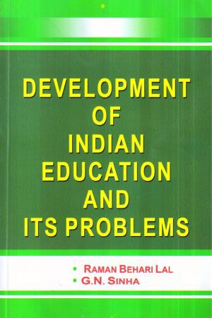 DEVELOPMENT OF INDIAN EDUCATION AND ITS PROBLEMS