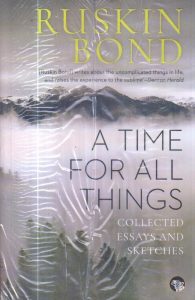 A Time For all Things by Ruskin Bond