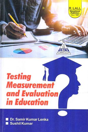 Testing, Measurement and Evaluation in Education