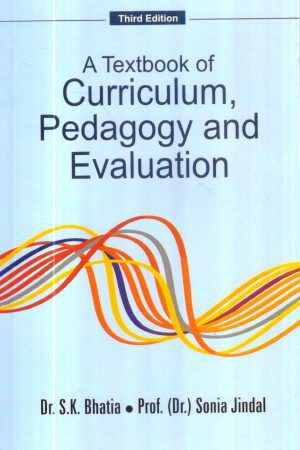 A Textbook of Curriculum, Pedagogy and Evaluation