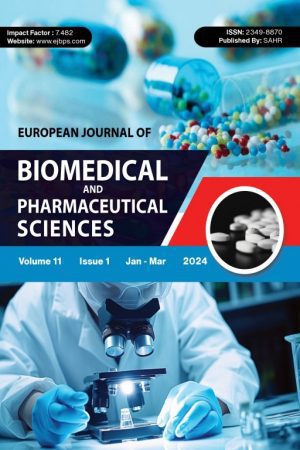 European Journal of Biomedical and Pharmaceutical Sciences