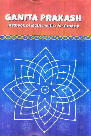 Ganita Prakash Textbook of Mathematics for grade 6