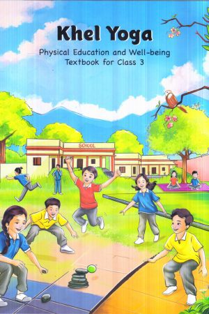 Khel Yoga Physical Education and Well-Being Textbook for Class 3