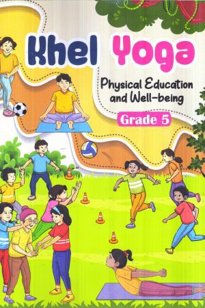 Khel Yoga Physical Education And Well-Being Grade 5