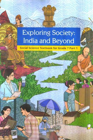 Exploring Society India And Beyond Social Science Textbook For Grade 7 Part-1