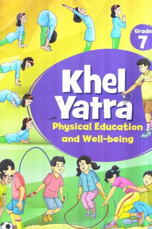 Khel Yatra Physical Education And Well-Being Grade 7